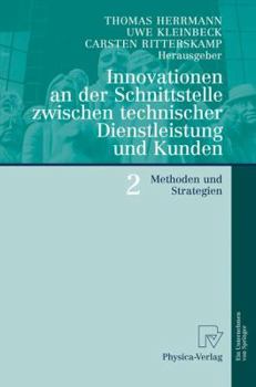 Paperback Innovationen an Der Schnittstelle Zwischen Technischer Dienstleistung Und Kunden 2: Methoden Und Strategien [German] Book