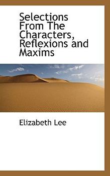 Paperback Selections from the Characters, Reflexions and Maxims Book