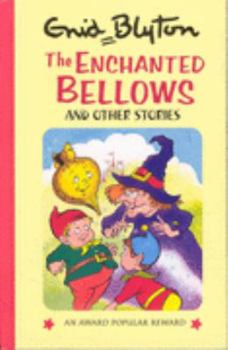 Hardcover Popular Reward: the Enchanted Bellows: And Other Stories (Enid Blyton's Popular Rewards) Book