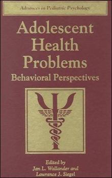 Hardcover Adolescent Health Problems: Behavioral Perspectives (Advances in Pediatric Psychology Series) Book