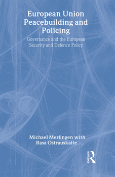 Hardcover European Union Peacebuilding and Policing: Governance and the European Security and Defence Policy Book