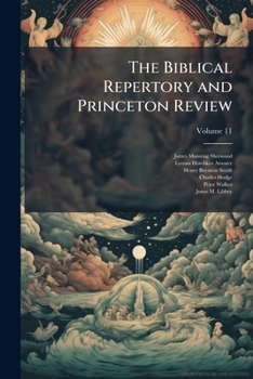 Paperback The Biblical Repertory and Princeton Review; Volume 11 Book