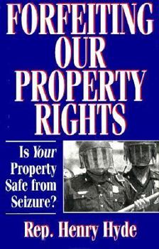 Hardcover Forfeiting Our Property Rights: Is Your Property Safe From Seizure? Book