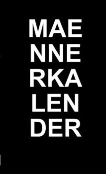 Paperback Der alternative Männerkalender. Für 2015 2016 2017 2018 2019 2020 2021 2022 2023 2024 2025 [German] Book