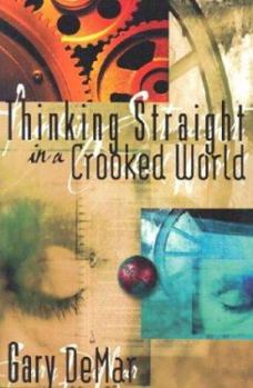 Paperback Thinking Straight in a Crooked World Book