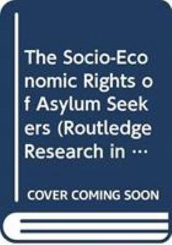 Hardcover The Socio-Economic Rights of Asylum Seekers Book