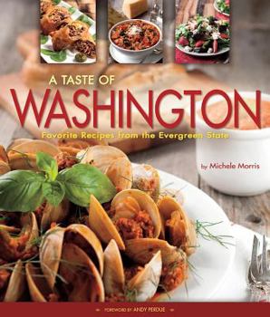 Hardcover A Taste of Washington: Favorite Recipes from the Evergreen State Book