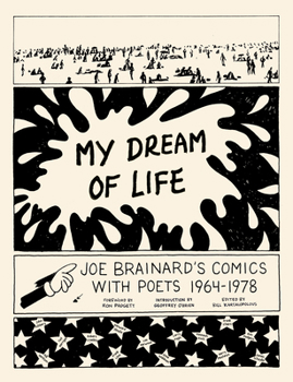 Hardcover My Dream of Life: Joe Brainard's Comics with Poets, 1964-1978 Book