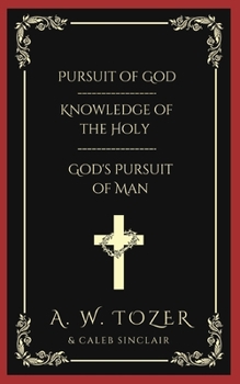 Paperback Pursuit of God & Knowledge of the Holy & God's Pursuit of Man Book