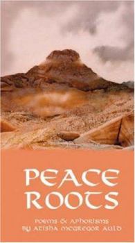 Paperback Peace Roots: Poems & Aphorisms Book