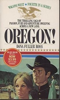 Oregon! - Book #4 of the Wagons West