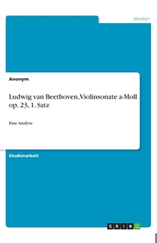 Paperback Ludwig van Beethoven, Violinsonate a-Moll op. 23, 1. Satz: Eine Analyse [German] Book