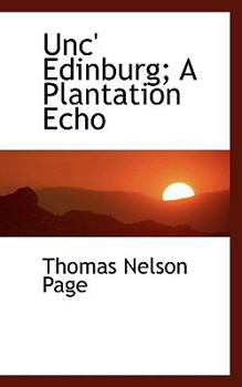 Unc' Edinburg; a Plantation Echo