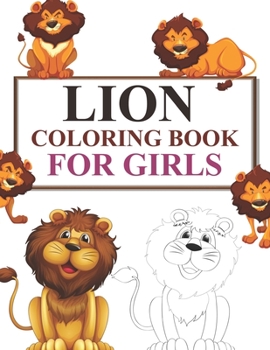 Lion Coloring Book For Girls: Lion Adult Coloring Book