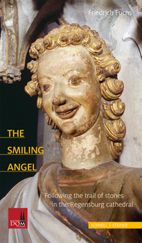 The Smiling Angel: Following the trail of stones in the Regensburg cathedral