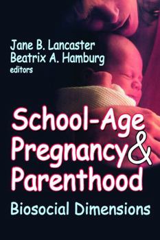 Paperback School-Age Pregnancy & Parenthood: Biosocial Dimensions Book