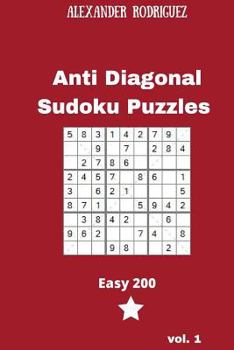 Paperback Anti Diagonal Sudoku Puzzles - Easy 200 vol. 1 Book