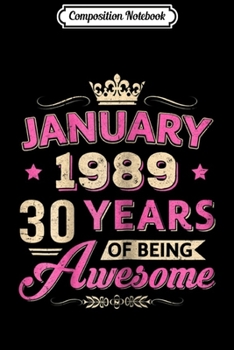 Composition Notebook: Womens Vintage January 1989 30Th Birthday Gift Being Awesome  Journal/Notebook Blank Lined Ruled 6x9 100 Pages