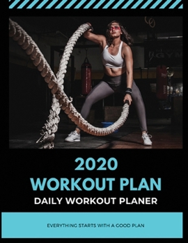 2020 Workout Plan: DAILY WORKOUT PLANER: 366 pages for every day of 2020. BODYBUILDING JURNAL, WORKOUT LOG BOOK (SIZE 8.5x11), Physical Fitness Journal, Fitness Log Book