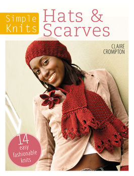 Paperback Simple Knits Hats & Scarves: 14 Easy Fashionable Knits Book