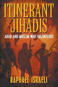 Paperback Itinerant Jihadis: Arab and Muslim War Volunteers Book