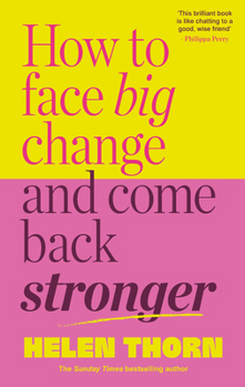 Hardcover How to Face Big Change: And Come Back Stronger Book