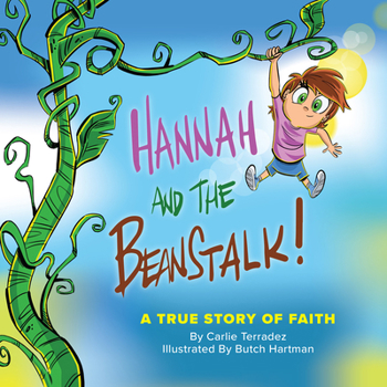 Hardcover Hannah and the Beanstalk: A True Story of Faith Book
