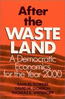 Hardcover After the Waste Land: Democratic Economics for the Year 2000 Book