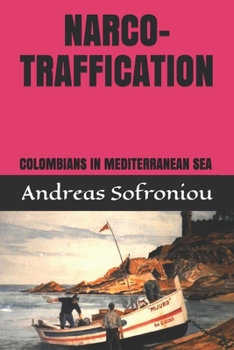 NARCO-TRAFFICATION: COLOMBIANS IN MEDITERRANEAN SEA