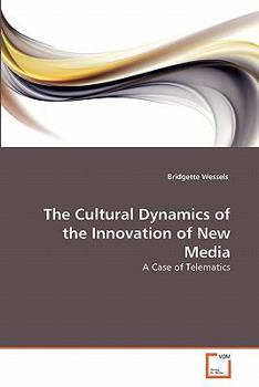 Paperback The Cultural Dynamics of the Innovation of New Media Book