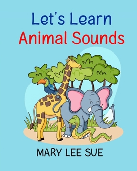 Let's Learn: Animal Sounds: An alphabet adventure from A to Z (Let's Learn Series)