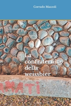 Paperback La confraternita della weissbier [Italian] Book