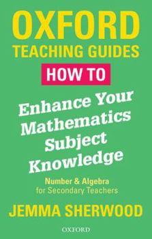Paperback How To Enhance Your Mathematics Subject Knowledge: Number and Algebra for Secondary Teachers Book