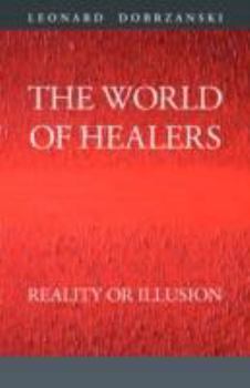 Paperback The World of Healers: Reality or Illusion Book