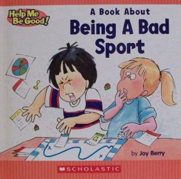 Let's Talk About Being a Bad Sport (Let's Talk About) - Book  of the Help Me Be Good!
