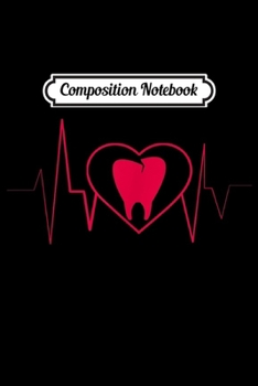 Composition Notebook: Funny Dental - Love th - Dental Hygienist Dentist  Journal/Notebook Blank Lined Ruled 6x9 100 Pages