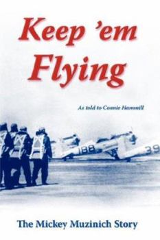 Paperback Keep 'em Flying: The Mickey Muzinich Story Book