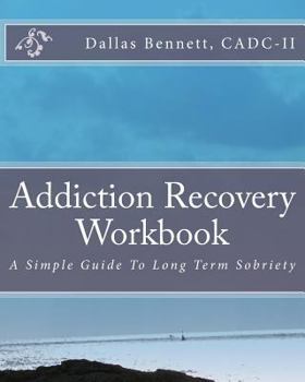 Paperback Addiction Recovery Workbook: A Simple Guide To Long Term Sobriety Book