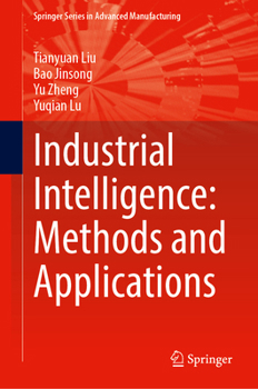 Hardcover Industrial Intelligence: Methods and Applications Book