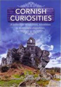Paperback Cornish Curiosities: A Collection of Oddities, Frivolities and Downright Stupidities Book