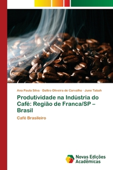 Paperback Produtividade na Indústria do Café: Região de Franca/SP - Brasil [Portuguese] Book