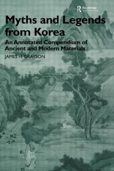 Paperback Myths and Legends from Korea: An Annotated Compendium of Ancient and Modern Materials Book