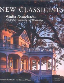 Hardcover New Classicists: Wadia Associates Residential Architecture of Distinction Book