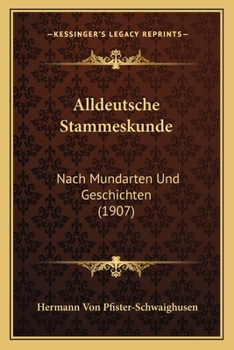 Paperback Alldeutsche Stammeskunde: Nach Mundarten Und Geschichten (1907) [German] Book