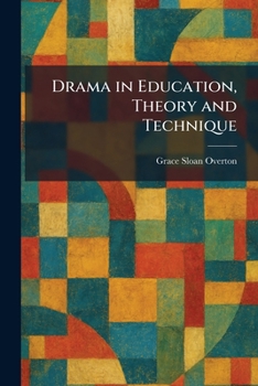 Paperback Drama in Education, Theory and Technique Book