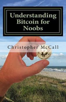 Paperback Understanding Bitcoin for Noobs Book