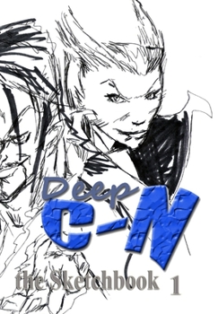 Hardcover Deep C-N The Sketchbook: 1 Book