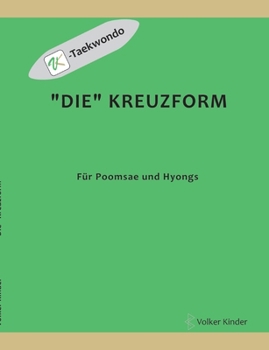 Paperback "Die" Kreuzform: für Poomsae und Hyongs [German] Book