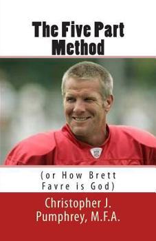 The Five Part Method: Or How Brett Favre Is God