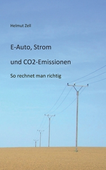 Paperback E-Auto, Strom und CO2-Emissionen: So rechnet man richtig [German] Book